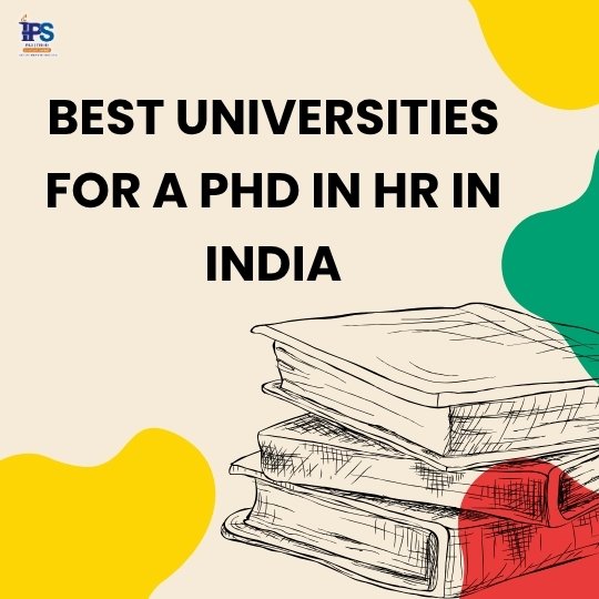 Best Universities for a PhD in HR in India Best Universities for a PhD in HR in India