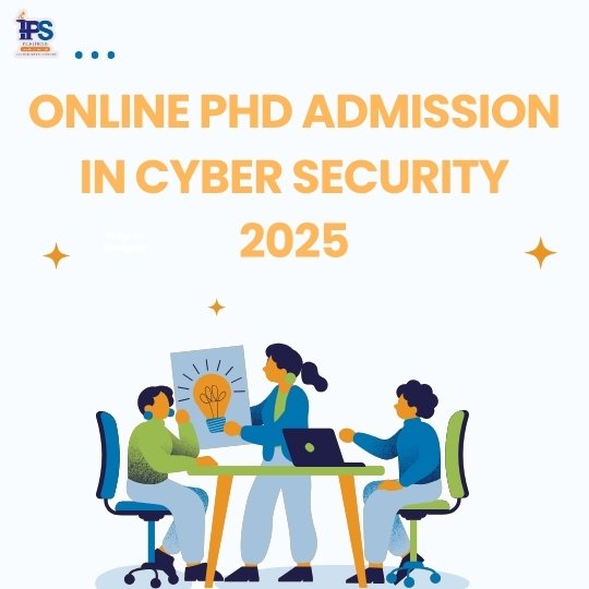 Online PhD Admission in Cyber Security 2025 Online PhD Admission in Cyber Security 2025