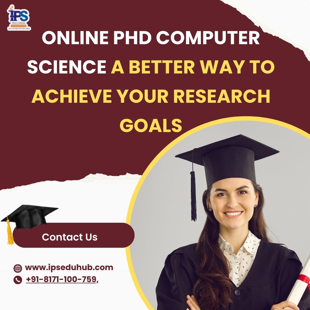 Online PhD Computer Science: A Better Way to Achieve Your Research Goals