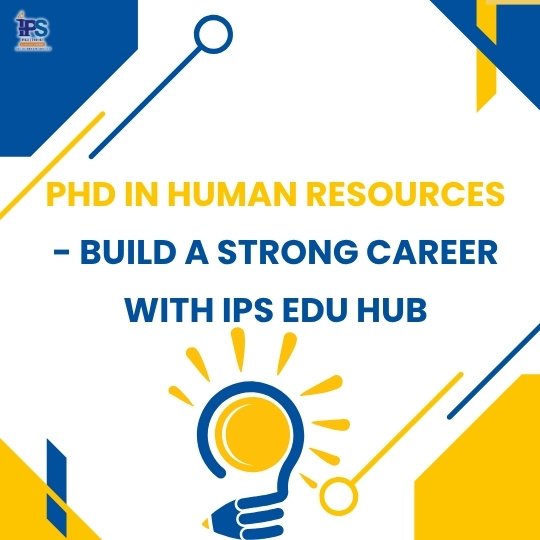 PhD in Human Resources - Build a Strong Career with IPS Edu Hub