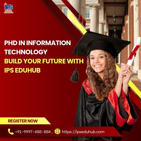 PhD in Information Technology - Build Your Future with IPS Eduhub