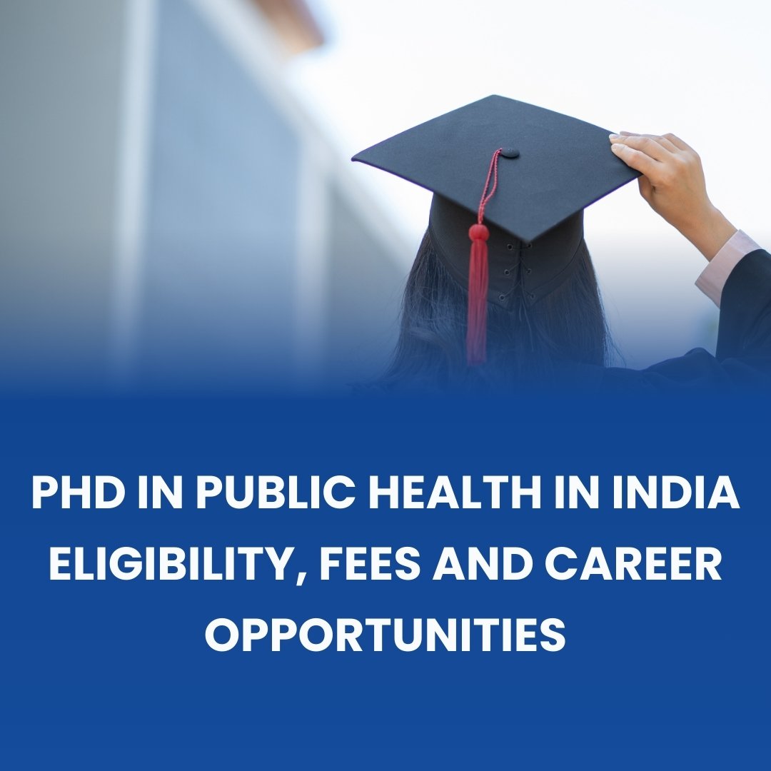 PhD in Public Health in India: Eligibility Fees and Career Opportunities