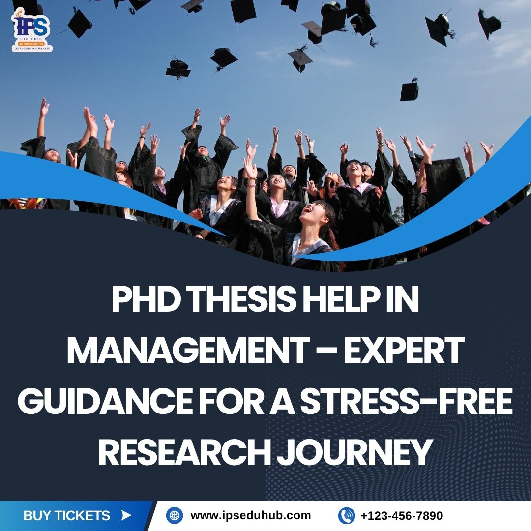 PhD Thesis Help in Management – Expert Guidance for a Stress-Free Research Journey