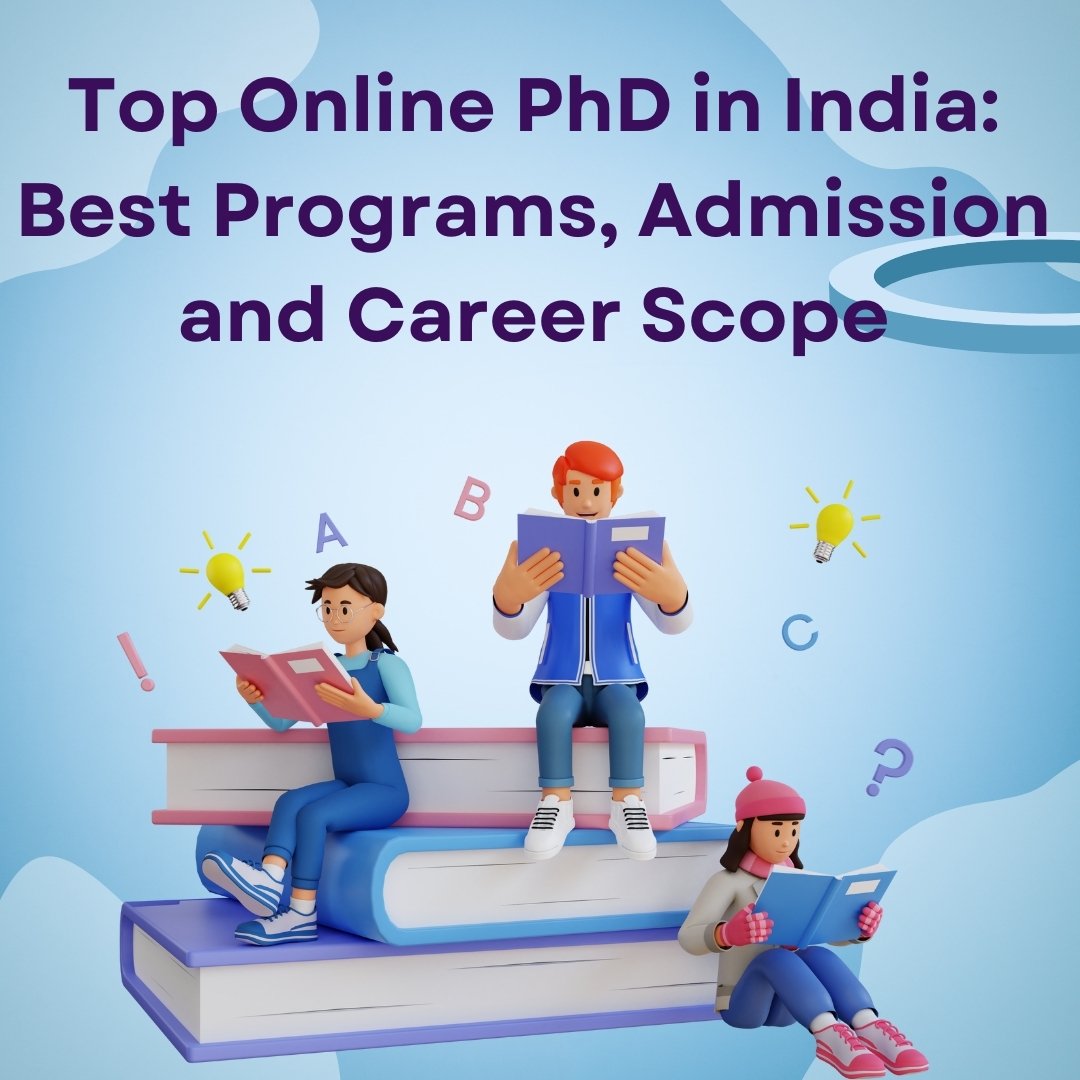 Top Online PhD in India: Best Programs Admission and Career Scope