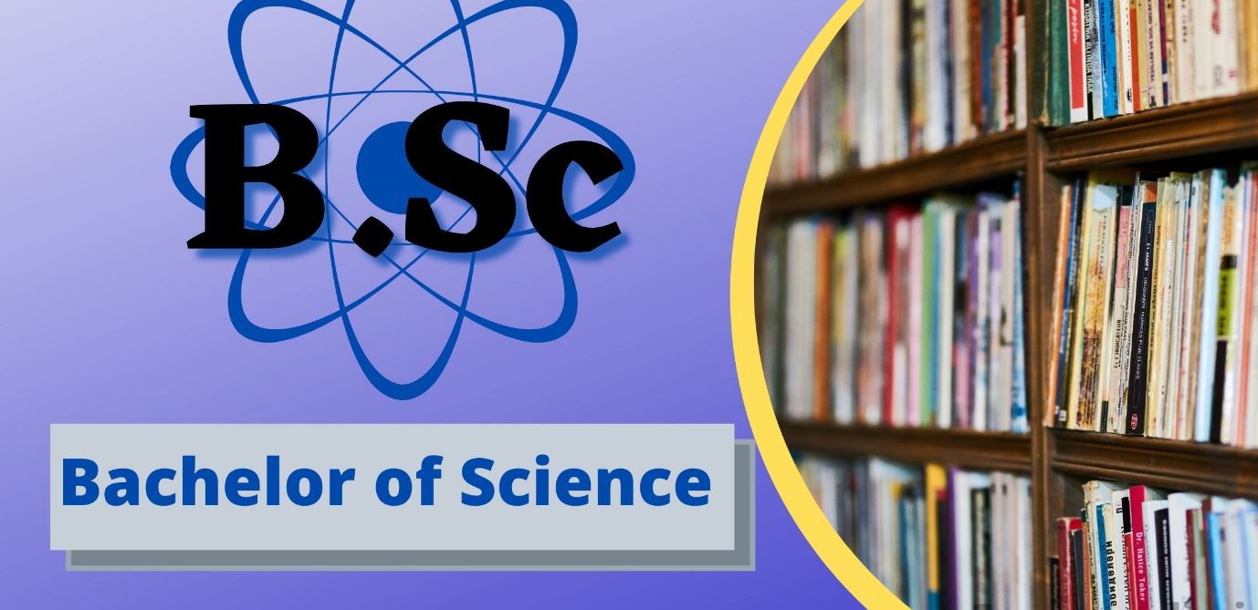B.Sc (Bachelor of Science)